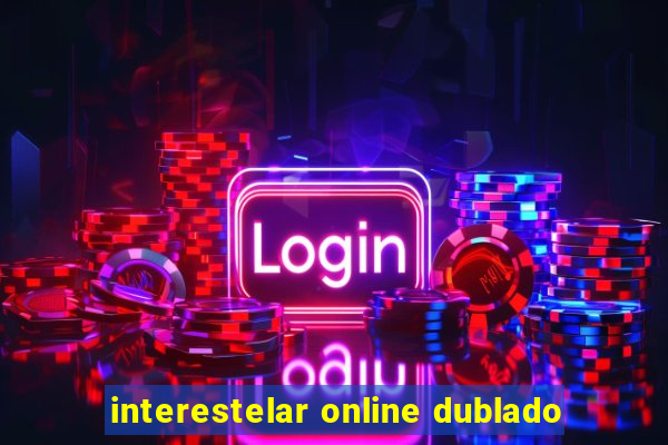 interestelar online dublado